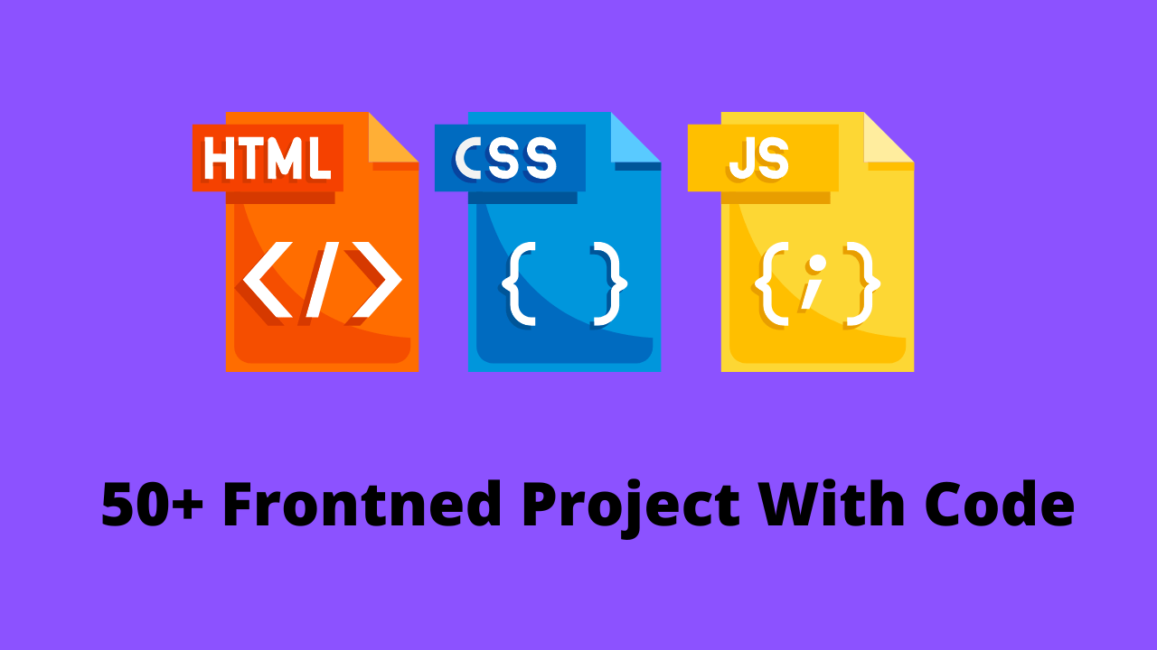 50 Front end Projects With Source Code Front end Projects With 