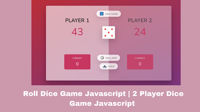 With Random Create 2 Player Dice Game Using Javascript Source Code 