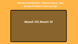 Read more about the article Get Mouse Coordinates and Mouse Position Using JavaScript