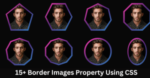 Read more about the article 15+ Border Images Property Using CSS