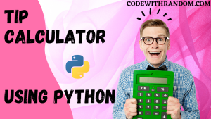 Tip Calculator Using Python