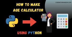 How to Make Age Calculator Using Python 
