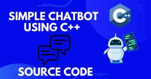 Read more about the article Simple Chatbot using C++ (With Source Code)